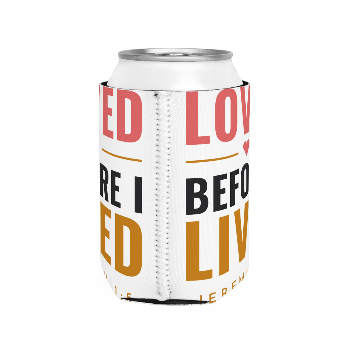 Loved Before I Lived Koozie