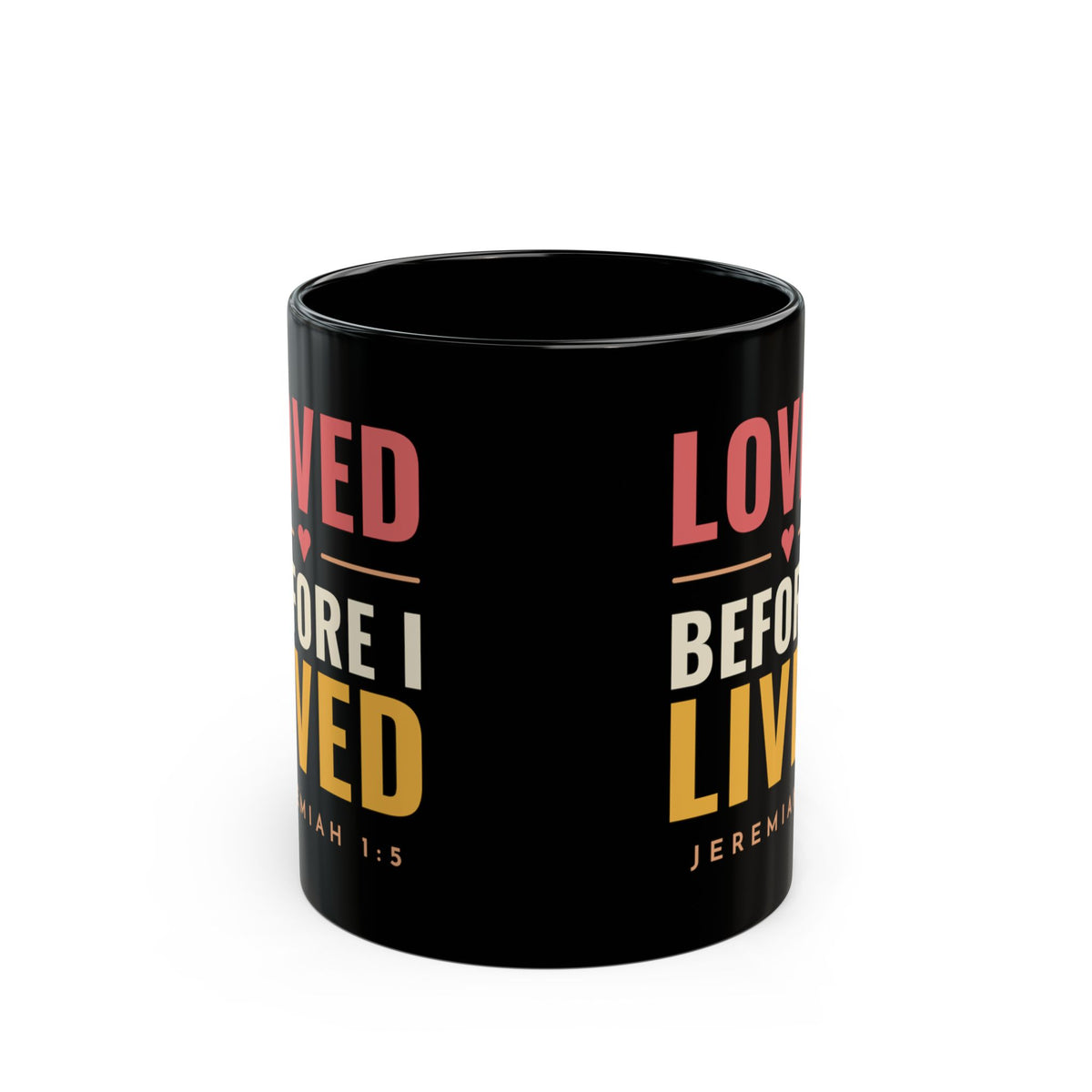 Loved Before I Lived Black Mug 11oz