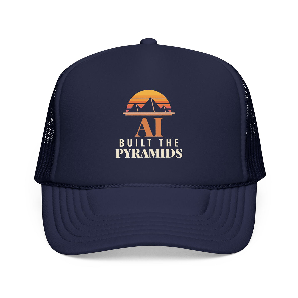 AI Built the Pyramids Trucker Hat