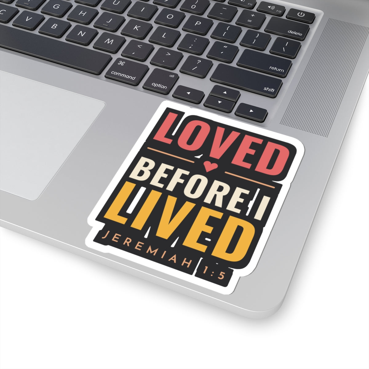 Loved Before I Lived Sticker