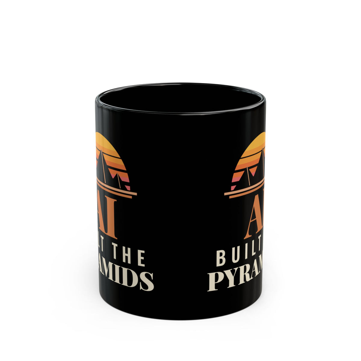 AI Built the Pyramids Black Mug 11oz