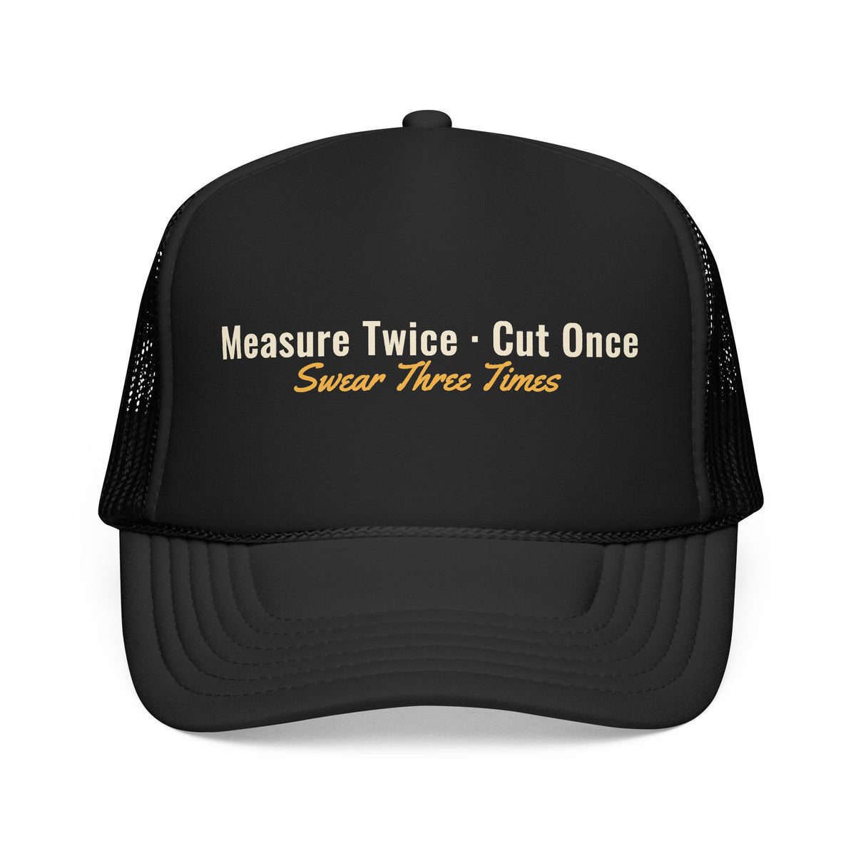 Measure Twice Trucker Hat