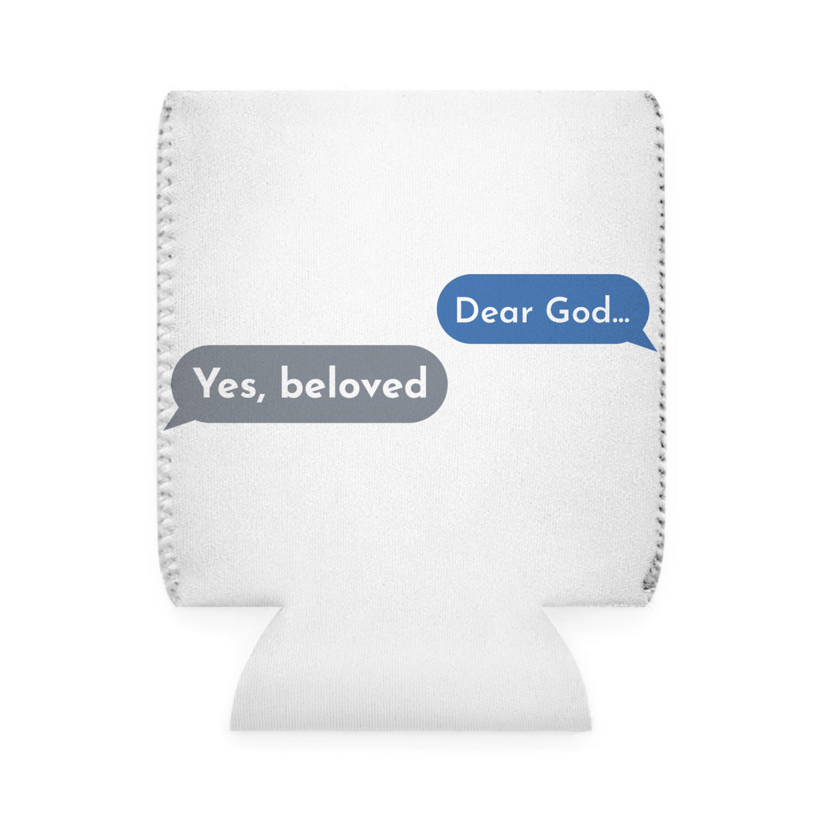 Dear God, Yes Beloved Koozie