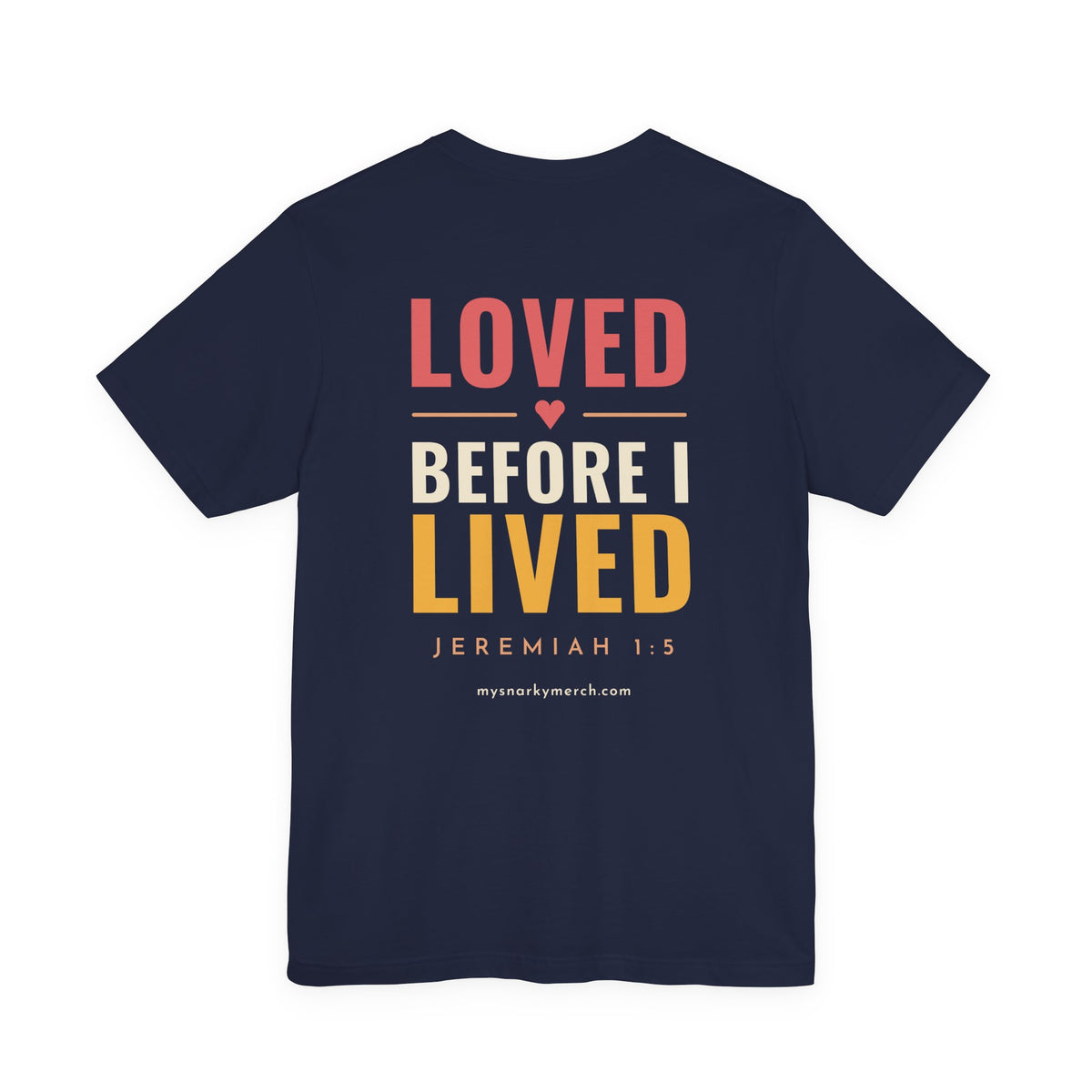 Loved Before I Lived Tee