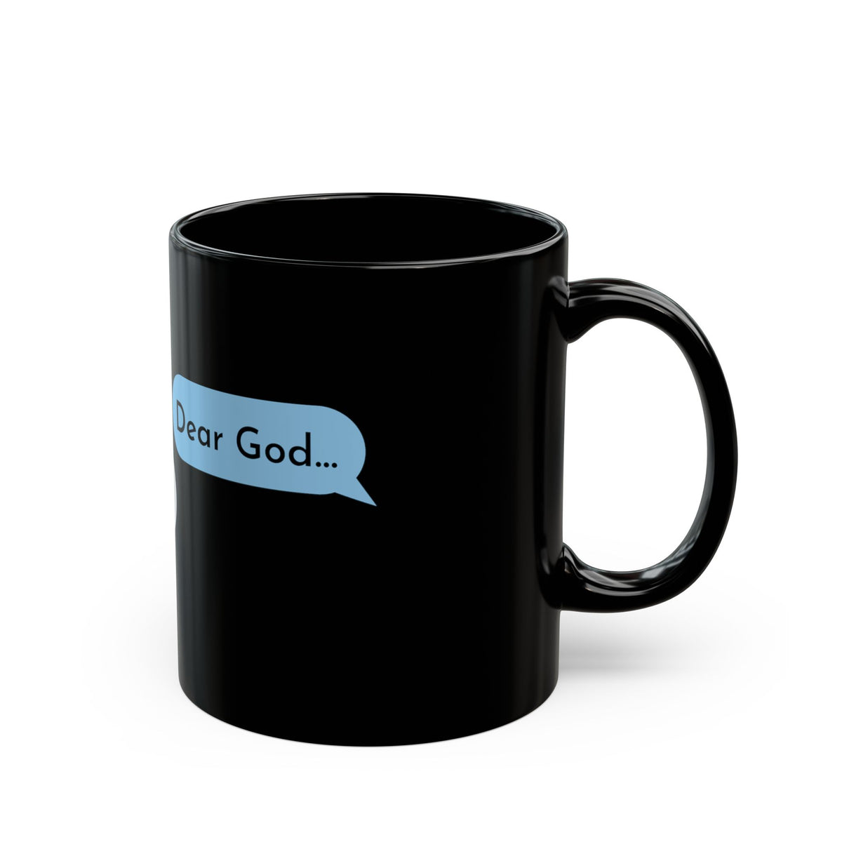Dear God, Yes Beloved Black Mug 11oz