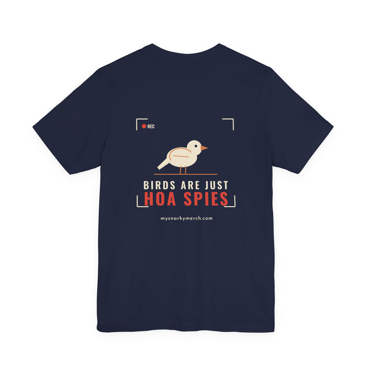 Birds Are Just HOA Spies Tee