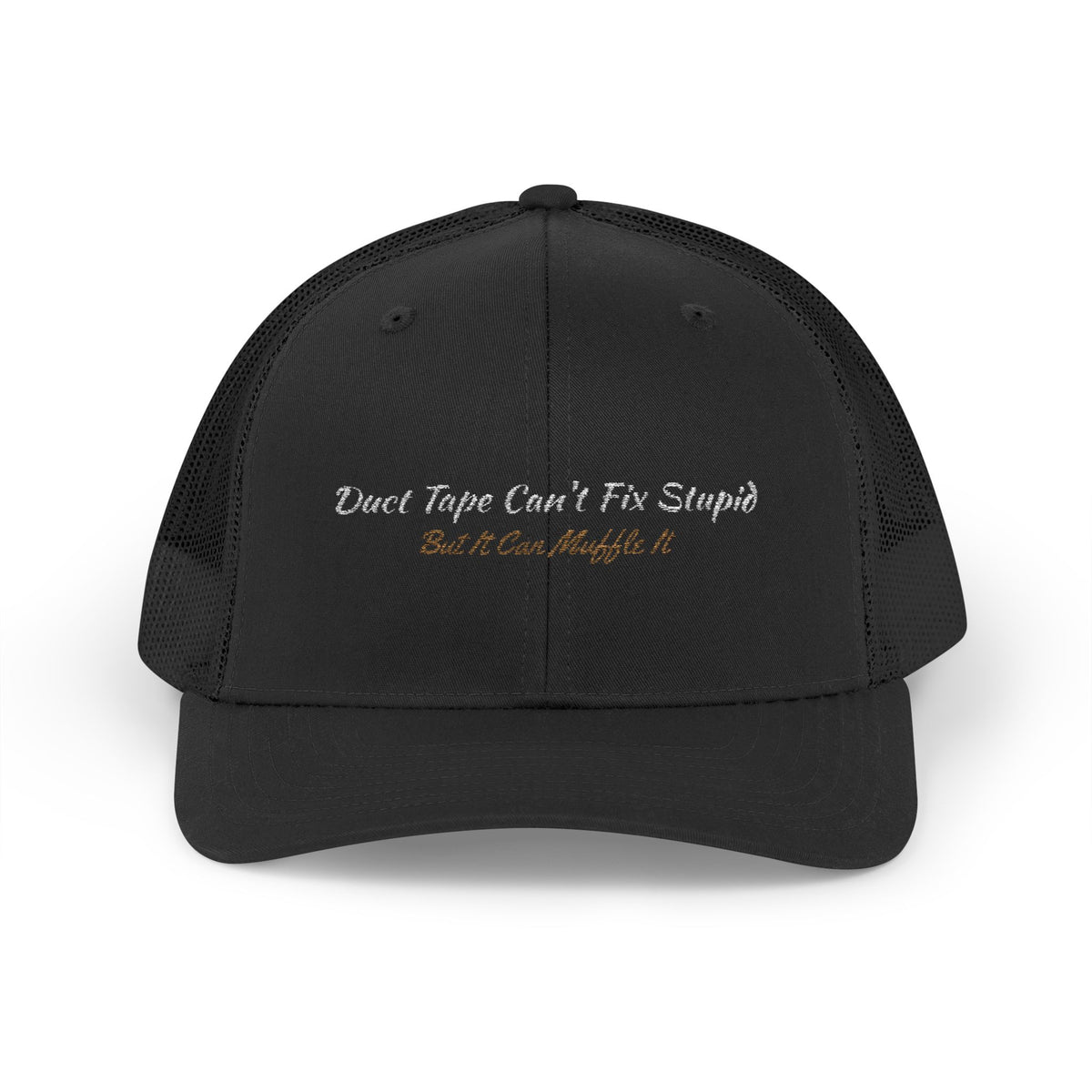 Duct Tape Can't Fix Stupid Embroidered Hat