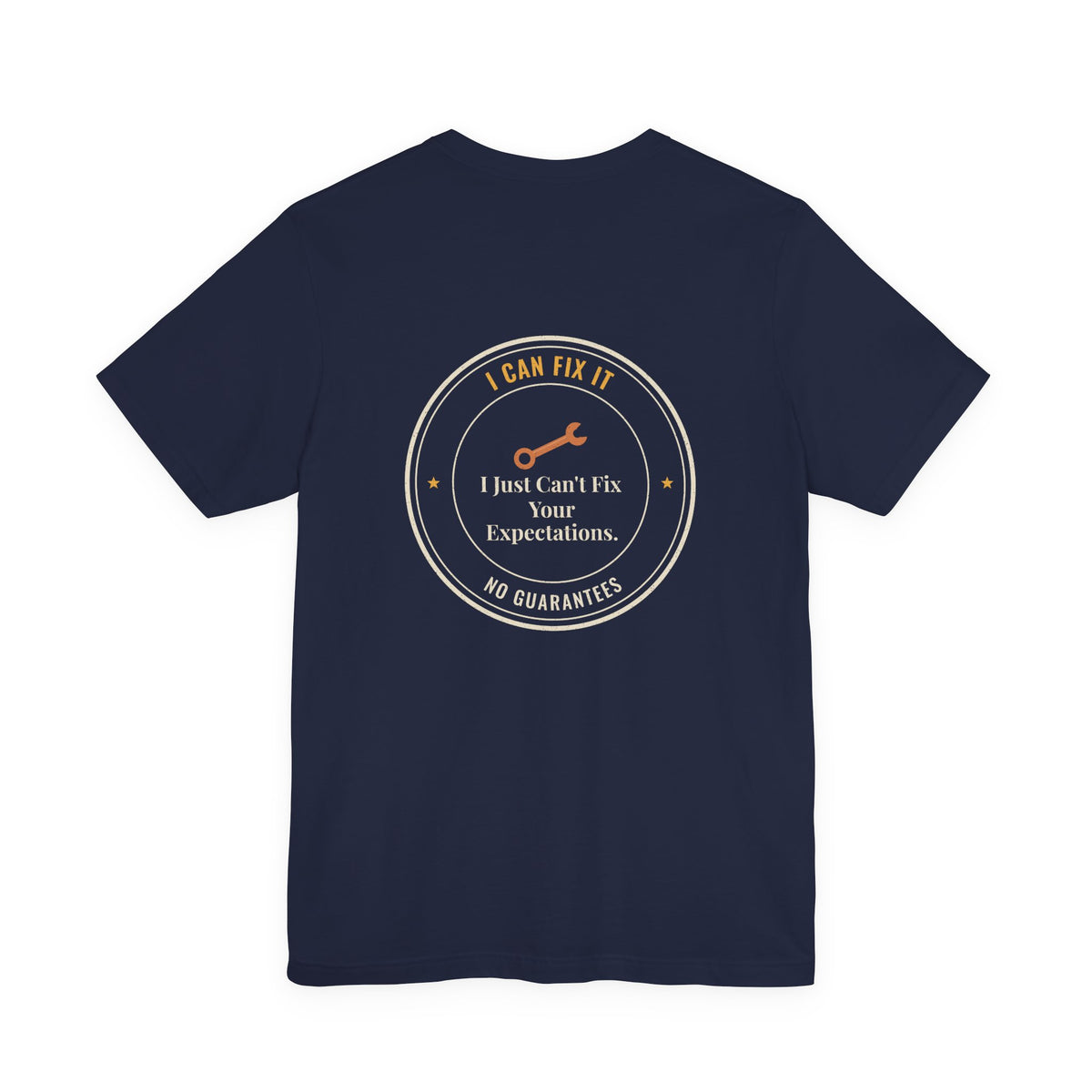 I Can Fix It. I Just Can't Fix Your Expectations. Tee