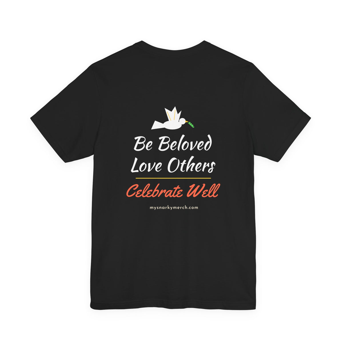Be Beloved Love Others Celebrate Well Tee