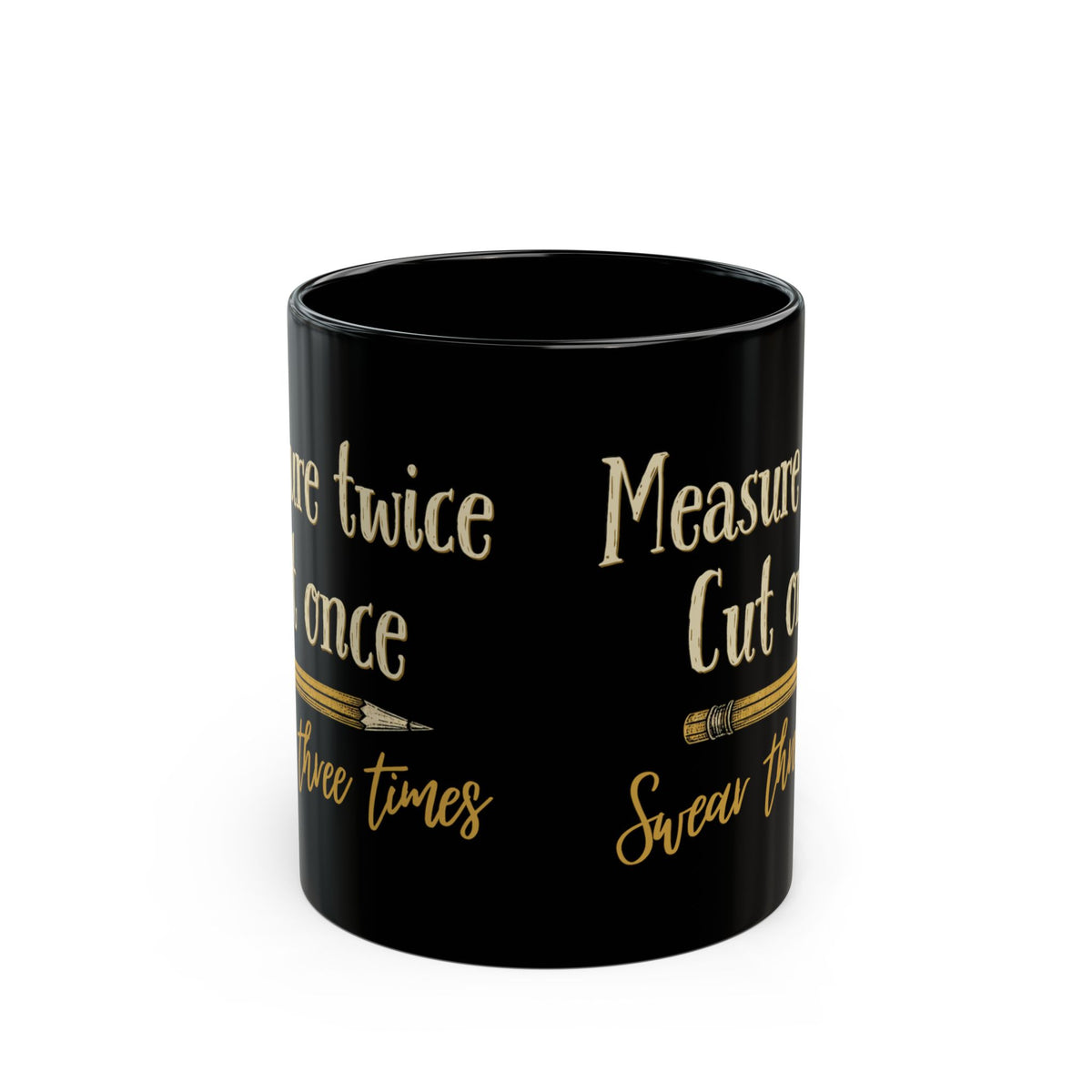 Measure Twice Black Mug 11oz