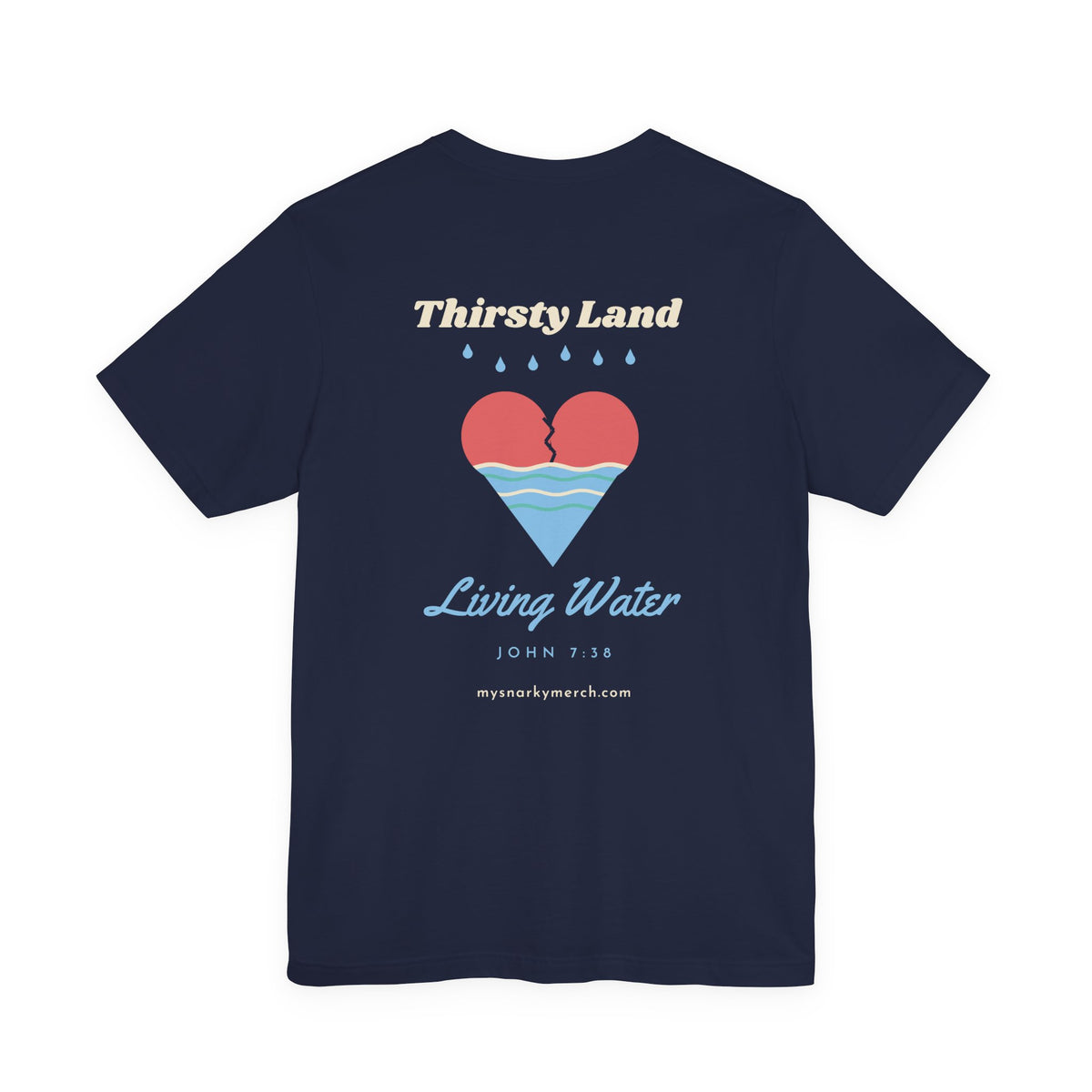 Thirsty Land, Living Water Tee