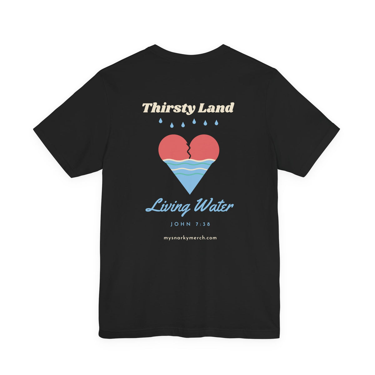 Thirsty Land, Living Water Tee