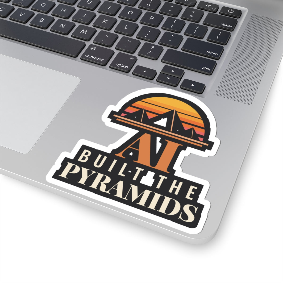 AI Built the Pyramids Sticker