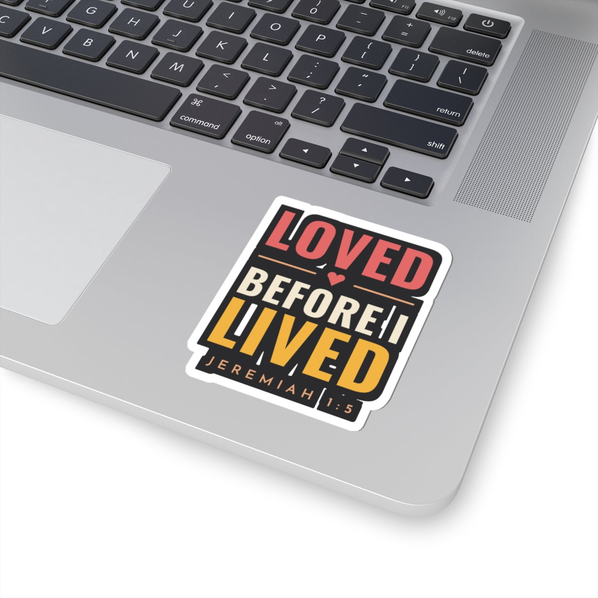 Loved Before I Lived Sticker