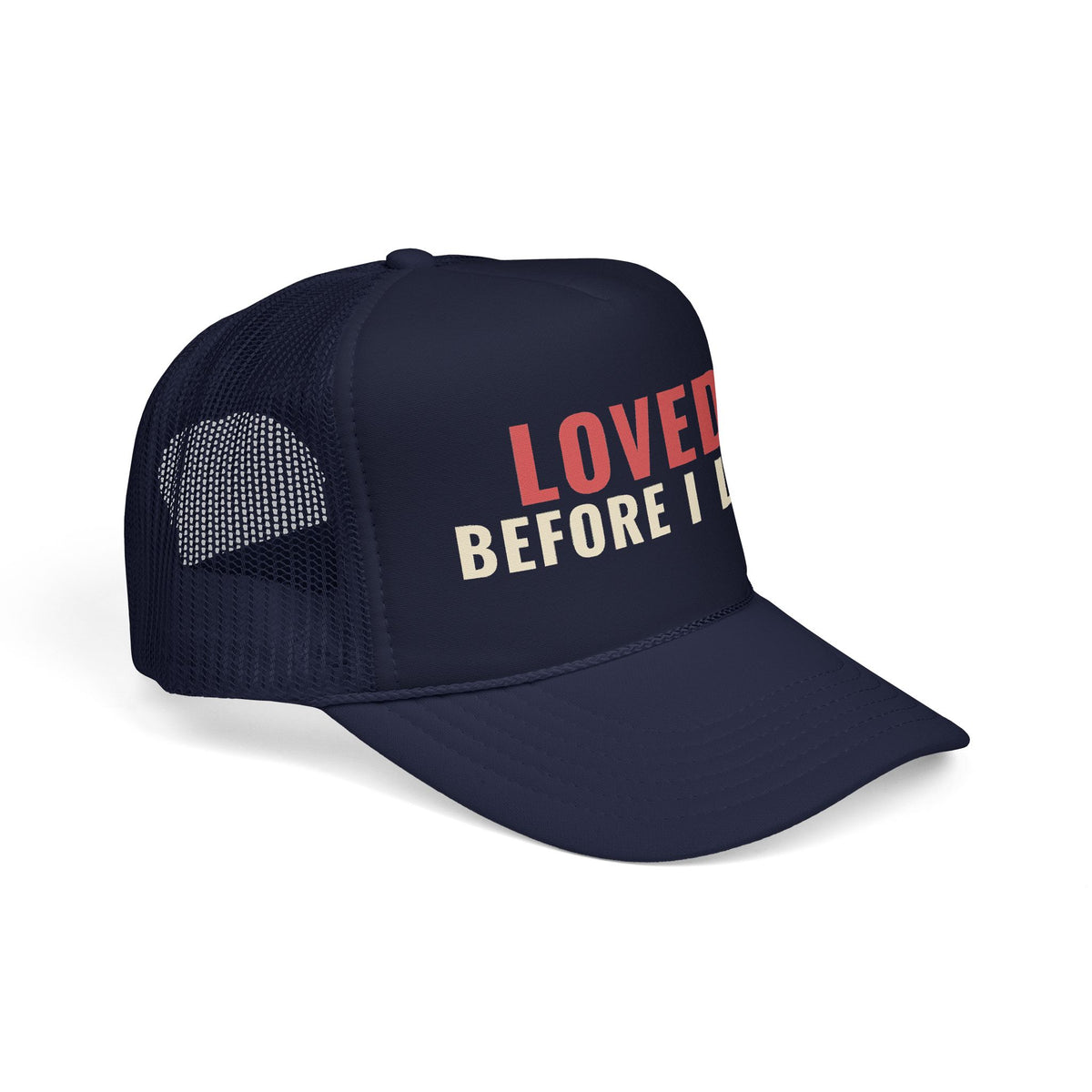 Loved Before I Lived Trucker Hat