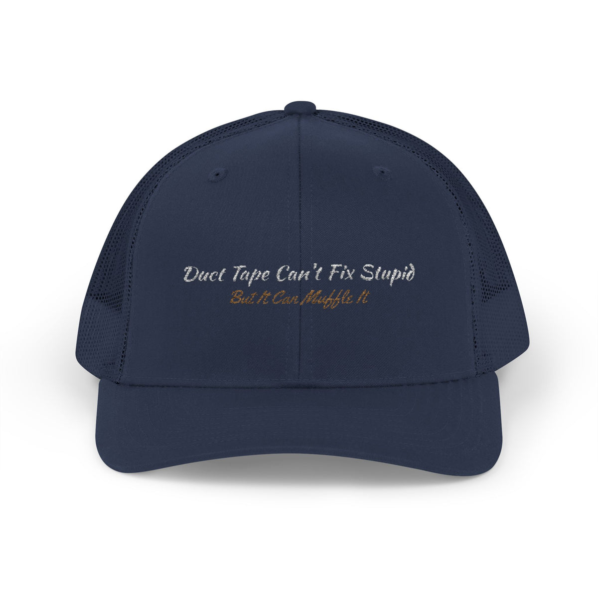 Duct Tape Can't Fix Stupid Embroidered Hat