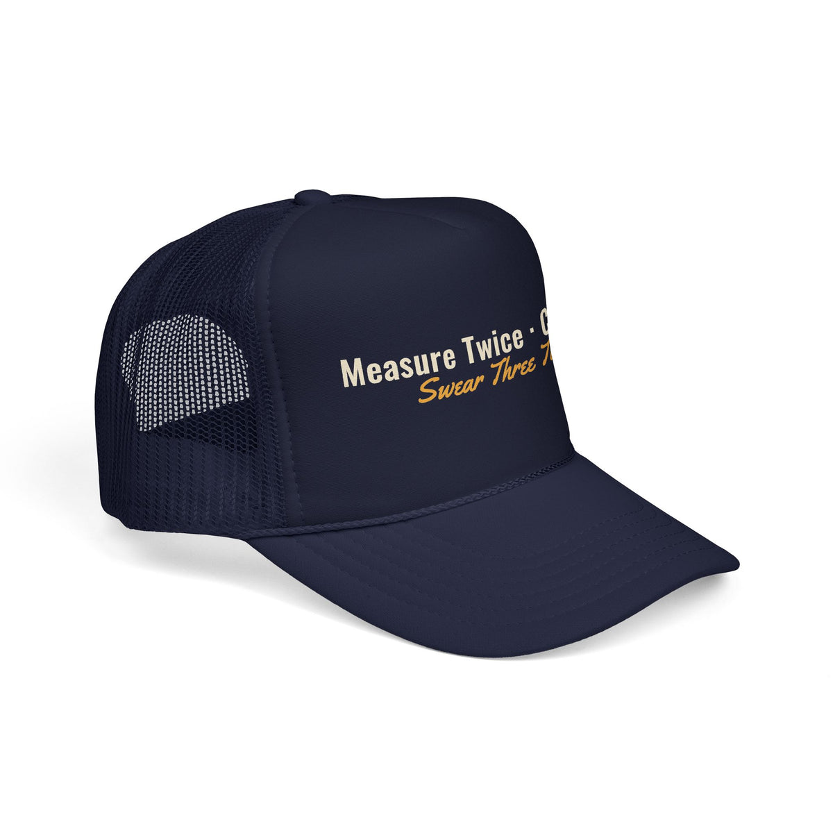 Measure Twice Trucker Hat