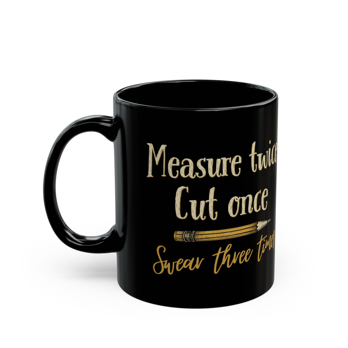 Measure Twice Black Mug 11oz