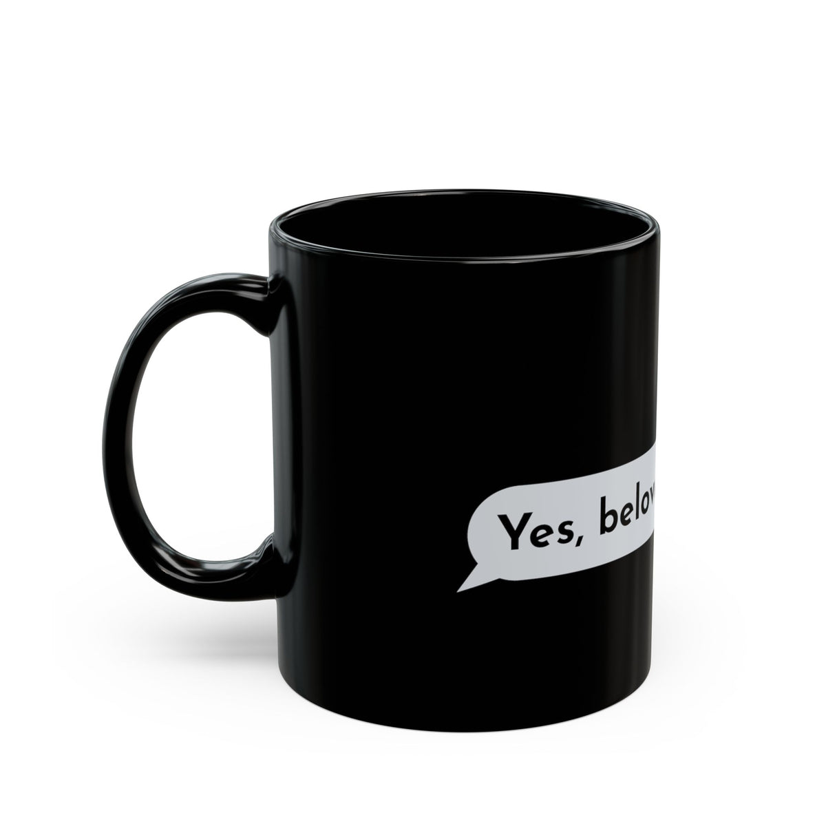 Dear God, Yes Beloved Black Mug 11oz