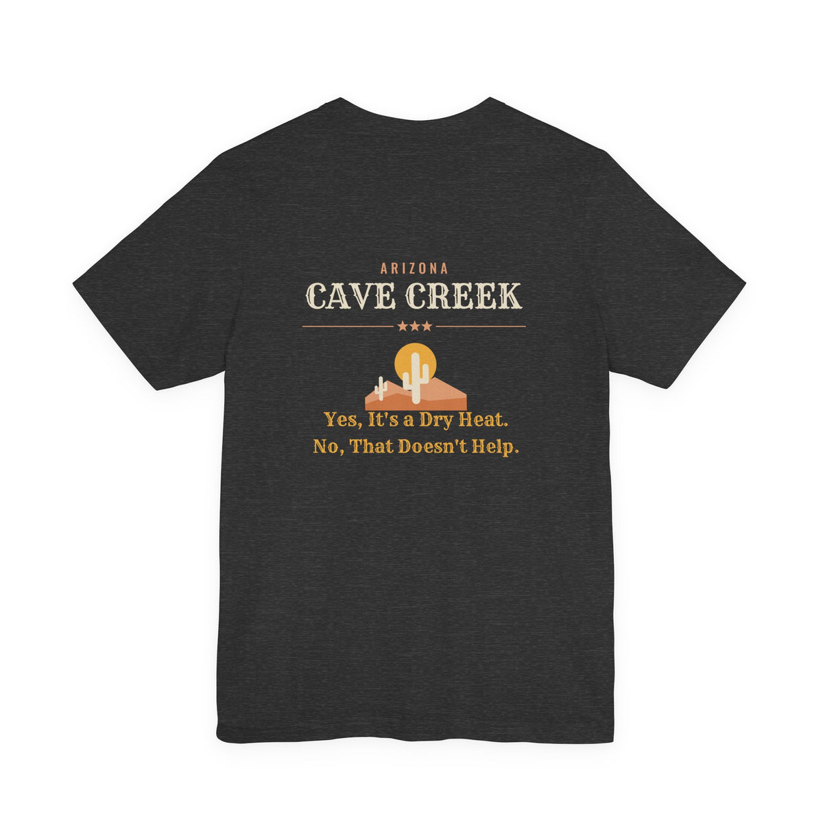 Cave Creek Dry Heat Tee