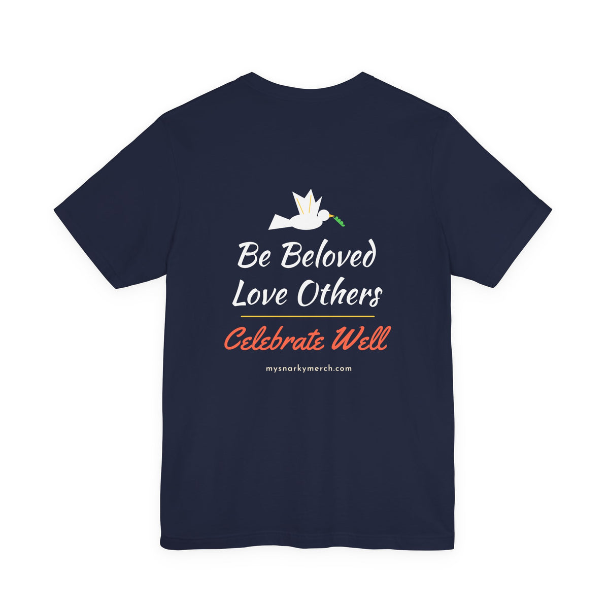 Be Beloved Love Others Celebrate Well Tee