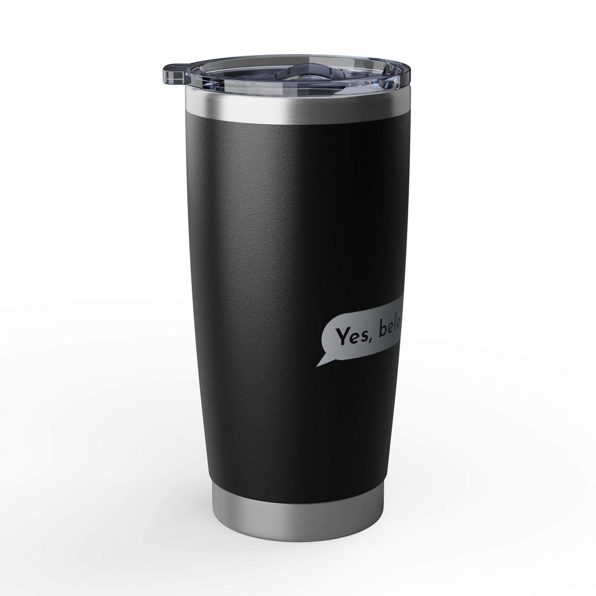 Dear God, Yes Beloved Tumbler 20oz