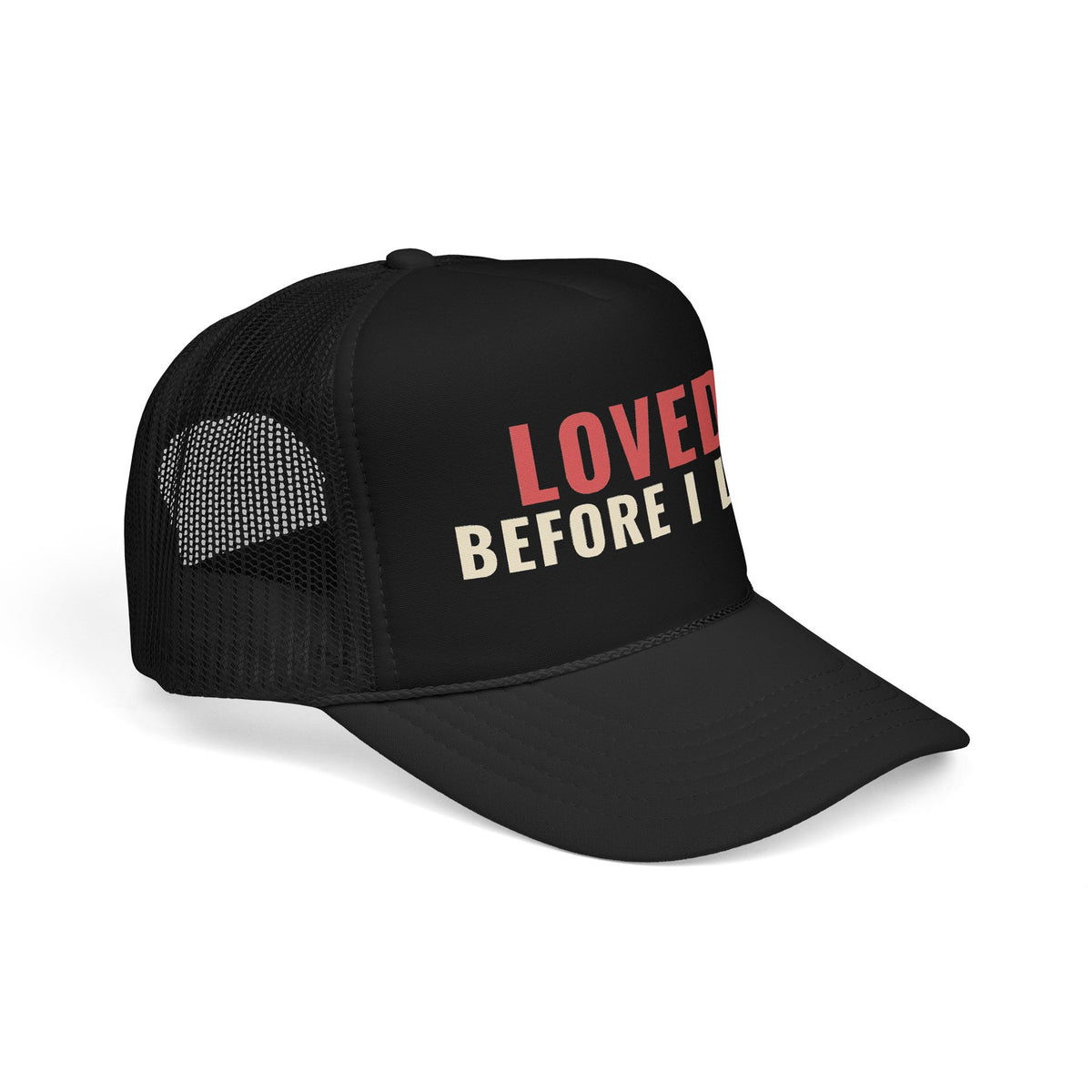 Loved Before I Lived Trucker Hat