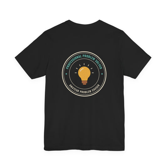 Professional Problem Solver Tee