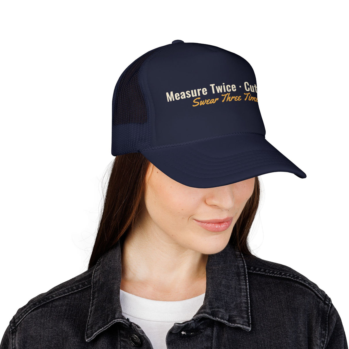 Measure Twice Trucker Hat