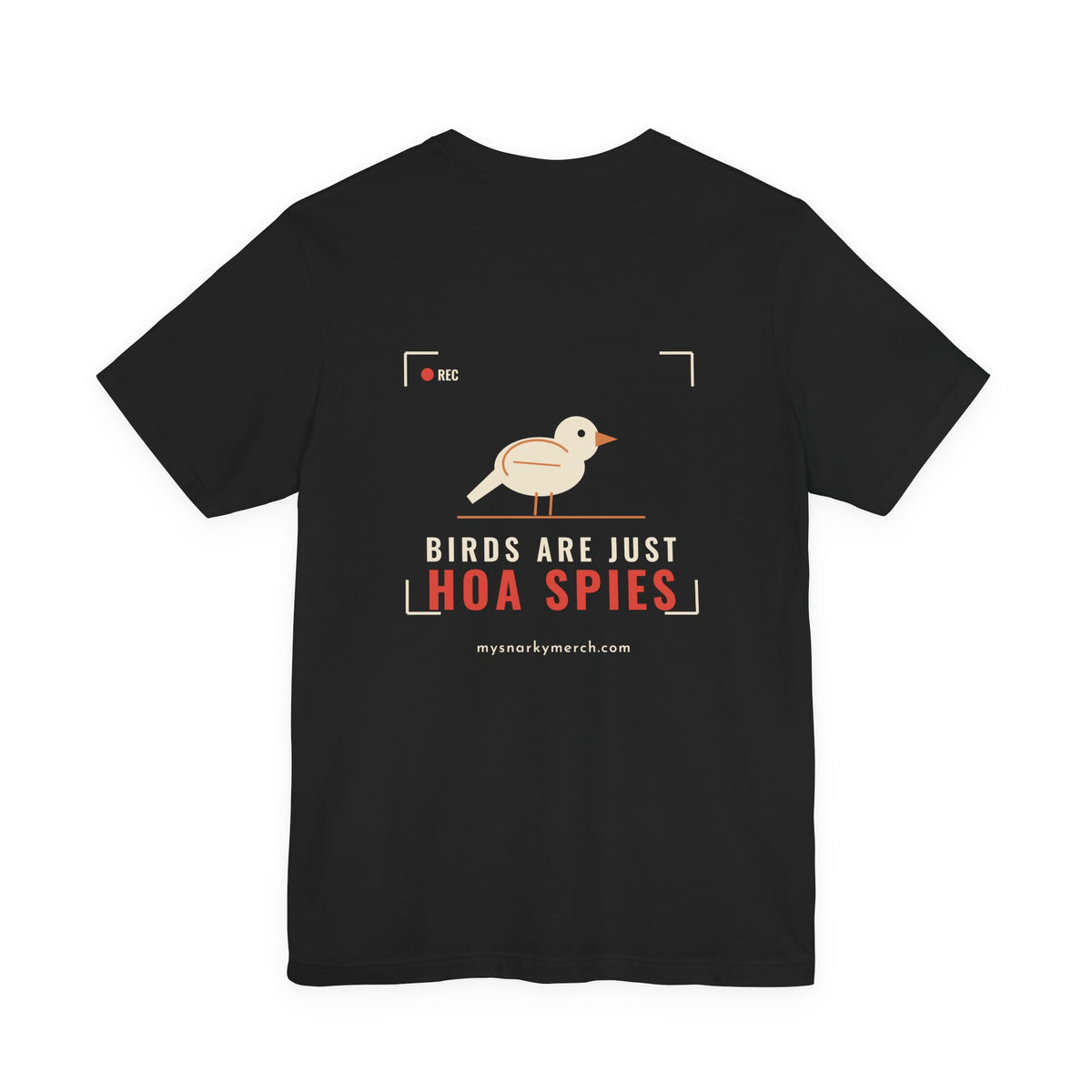 Birds Are Just HOA Spies Tee