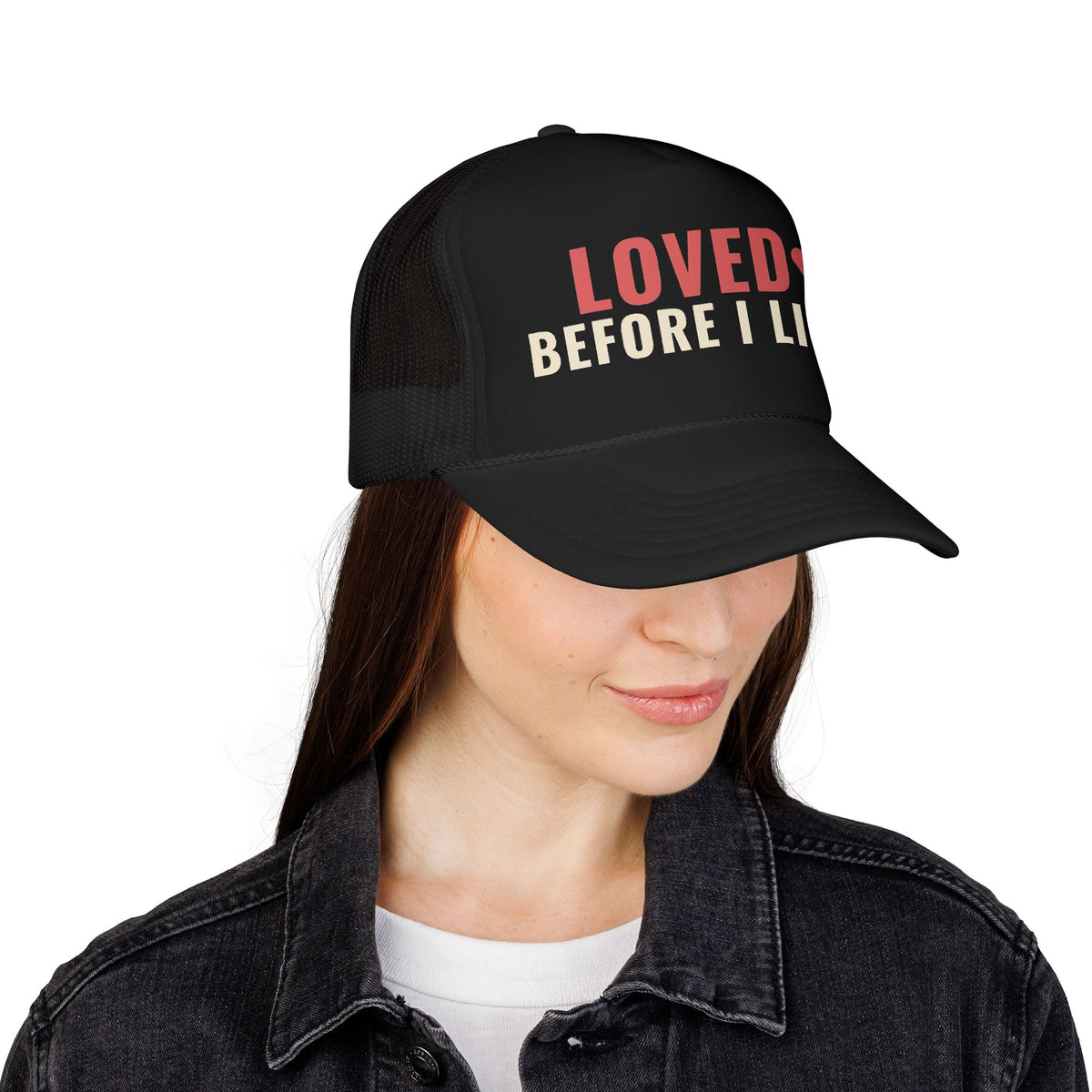 Loved Before I Lived Trucker Hat