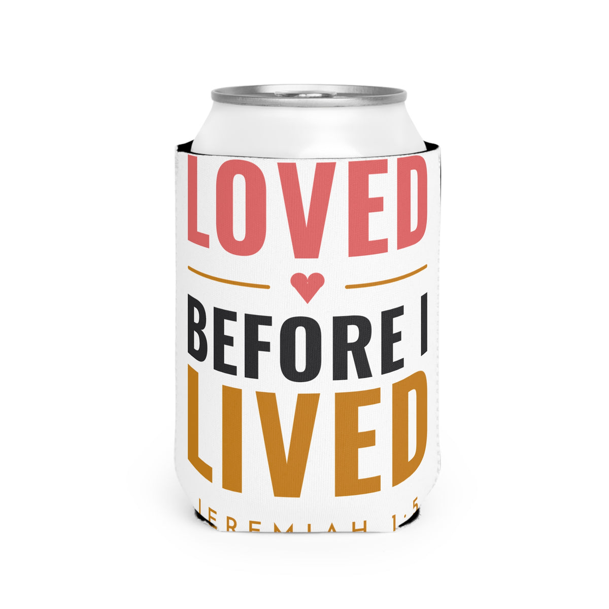 Loved Before I Lived Koozie